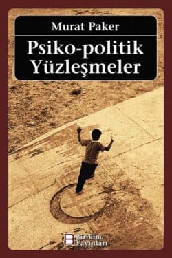 Psiko - Politik Yüzleşmeler