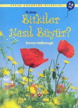 Bitkiler Nasıl Büyür? / Erken Çocukluk Kitaplığı-İlk Okuma