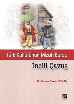 Türk Kültürünün Mizah Burcu İncili Çavuş