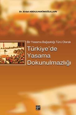 Bir Yasama Bağışıklığı Türü Olarak Türkiye`de Yasama Dokunulmazlığı