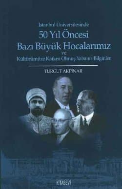 50 Yıl Öncesi Bazı Büyük Hocalarımız