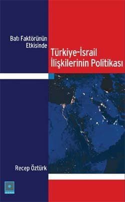 Türkiye - İsrail İlişkilerinin Politikası