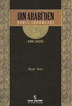 İbn Arabi`den Hadis Yorumları