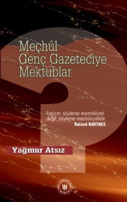 Meçhûl Genç Gazeteciye Mektuplar