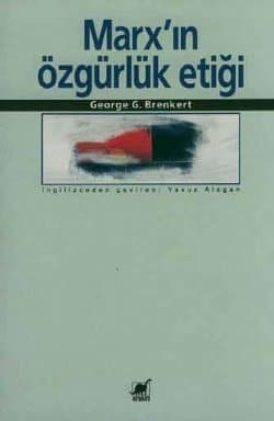 Marx`ın Özgürlük Etiği