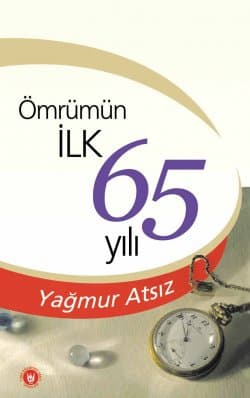Ömrümün İlk 65 Yılı