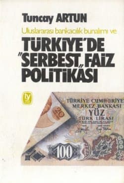 Türkiye`de Serbest Faiz Politikası