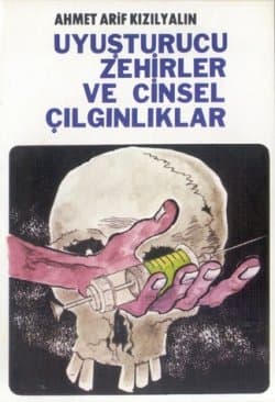 Uyuşturucu Zehirler ve Cinsel Çılgınlıklar