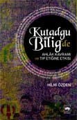 Kutadgu Biligde Ahlâk Kavramı ve Tıp Etiğine Etkisi