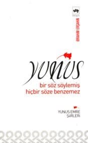 Yunus Bir Söz Söylemiş Hiçbir Söze Benzemez