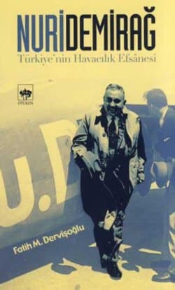 Nuri Demirağ: Bir Havacılık Efsanesi