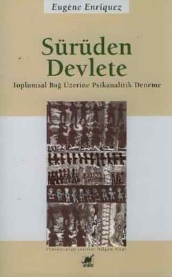 Sürüden Devlete /Toplumsal Bağ Üzerine Psikanalitik Deneme