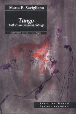 Tango -Tutku`nun Ekonomi Politiği-