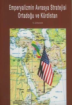 Emperyalizmin Avrasya Stratejisi Ortadoğu ve Kürdistan