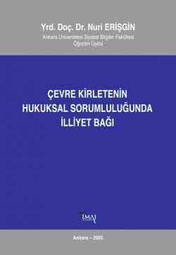 Çevre Kirletenin Hukuksal Sorumluluğunda İlliyet Bağı