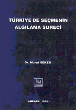 Türkiyede Seçmenin Algılama Süreci