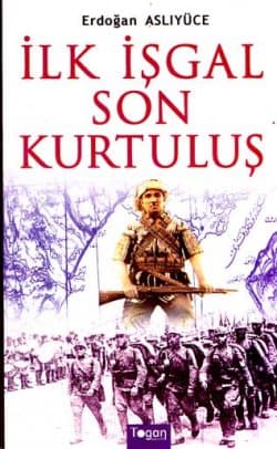İlk İşgal Son Kurtuluş