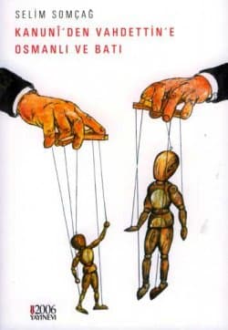 Kanuni`den Vahdettin`e Osmanlı ve Batı