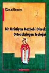 Bir Hristiyan Mezhebi Olarak Ortodoksluğun Teolojisi
