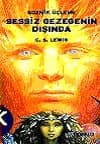 Sessiz Gezegenin Dışında / Kozmik Üçleme I