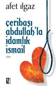 Çeribaşı Abdullah`la İdamlık İsmail
