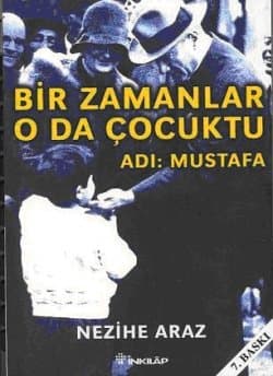 Bir Zamanlar O da Çocuktu, Adı: Mustafa