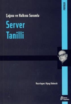 Server Tanilli - Çağına ve Halkına Sorumlu