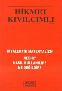 Diyalektik Materyalizm Nedir? Nasıl Kullanılır? Ne Değildir?