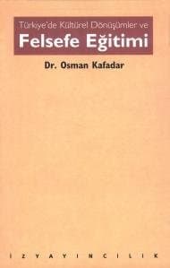 Türkiye`de Kültürel Dönüşümler ve Felsefe Eğitimi