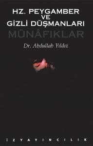 Hz. Peygamber ve Gizli Düşmanları: Münafıklar