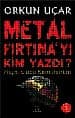 Metal Fırtına'yı Kim Yazdı?