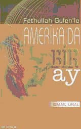 Fethullah Gülen`le Amerika`da Bir Ay