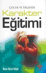 Çocuk ve Ergende Karakter Eğitimi