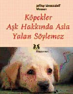 Köpekler Aşk Hakkında Asla Yalan Söylemez