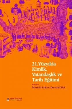 21. Yüzyılda Kimlik, Vatndaşlık ve Tarih Eğitimi