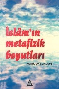 İslam`ın Metafizik Boyutları