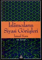 İslamcıların Siyasi Görüşleri