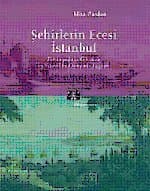 Şehirlerin Ecesi İstanbul Bir Leydinin Gözüyle 19. Yüzyılda Osmanlı Yaşamı