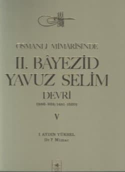 Osmanlı Mimarisinde II. Beyazid Yavuz Devri