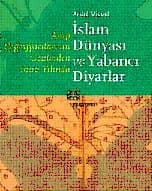 İslam Dünyası ve Yabancı Diyarlar Arap Coğrafyacılarının Gözünden 1000 Yılında