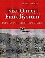 Size Ölmeyi Emrediyorum - Birinci Dünya Savaşı'nda Osmanlı Ordusu