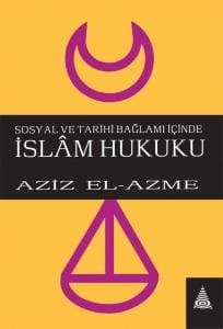 Sosyal ve Tarihî Bağlamı İçinde İslam Hukuku