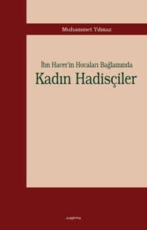 İbn Hacer`in Hocalar Bağlamında Kadın Hadisçiler
