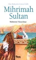 Has Bahçenin Gonca Gülü Mihrimah Sultan