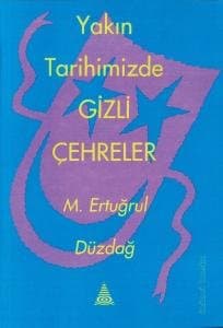 Yakın Tarihimizde Gizli Çehreler