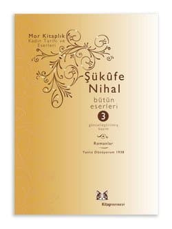 Şükufe Nihal-Bütün Eserleri Cilt:3 / Romanlar 1939-1955