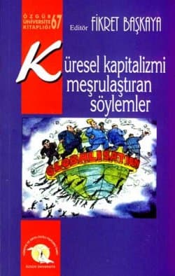 Küresel Kapitalizmi Meşrulaştıran Söylemler