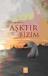 Yazgımız Aşktır Bizim