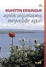Ayrılık Olgunlaşmış Meyvesidir Aşkın