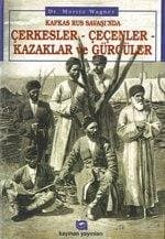 Kafkas Rus Savaşı`nda Çerkesler- Çeçenler- Kazaklar ve Gürcüler